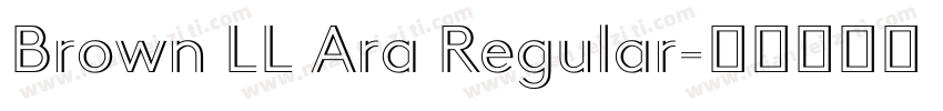 Brown LL Ara Regular字体转换